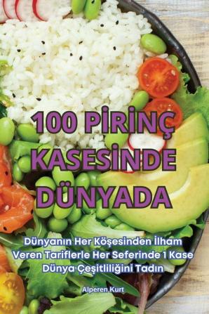 100 Pirinç Kasesinde Dünyada (Turkish Edition)