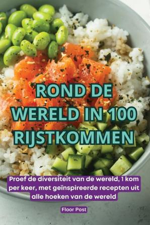 ROND DE WERELD IN 100 RIJSTKOMMEN