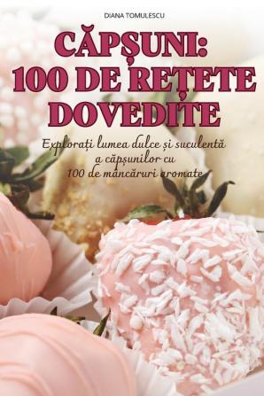 Căpșuni 100 De Rețete Dovedite (Romanian Edition)