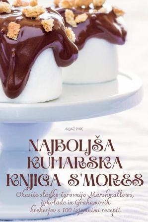 Najboljsa Kuharska Knjiga s'Mores (Slovene Edition)