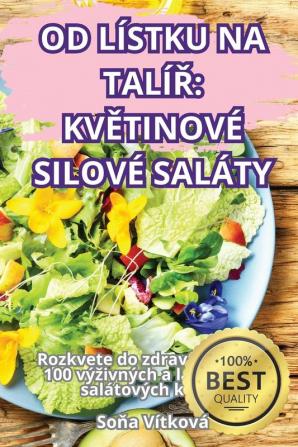 Od Lístku Na Talíř: Květinové Silové Saláty (Czech Edition)