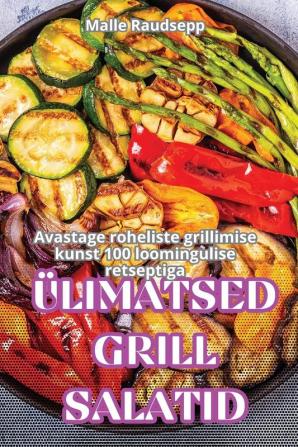 Ülimatsed Grillsalatid (Estonian Edition)