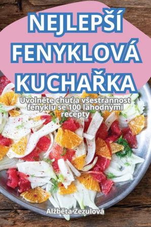 Nejlepsí Fenyklová Kuchařka (Czech Edition)