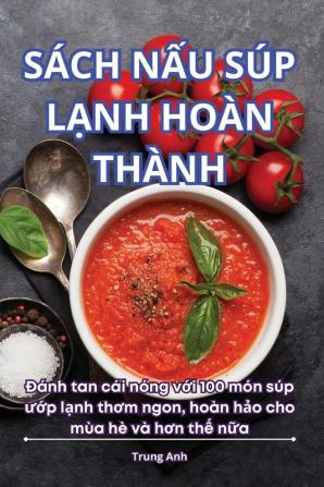 Sách Nấu Súp Lạnh Hoàn Thành (Vietnamese Edition)