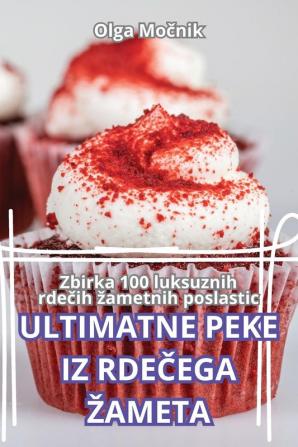 Ultimatne Peke Iz RdeČega Zameta (Slovene Edition)