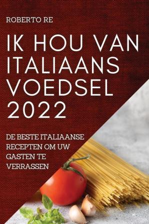 IK HOU VAN ITALIAANS VOEDSEL 2022