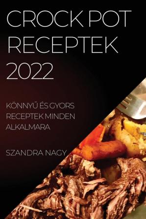 CROCK POT RECEPTEK 2022