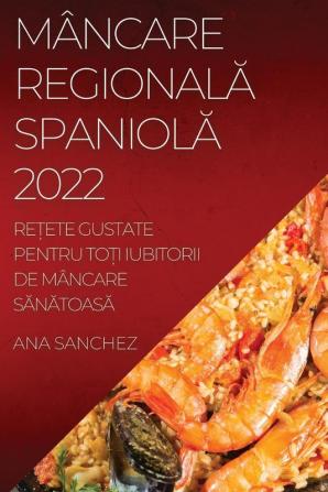 Mâncare Regională Spaniolă: Rețete Gustate Pentru Toți Iubitorii De Mâncare Sănătoasă (Romanian Edition)