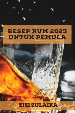 Resep Rum 2023 untuk pemula