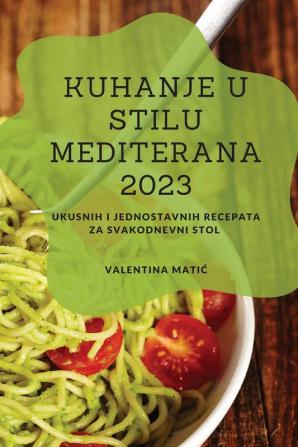 Kuhanje u stilu Mediterana 2023