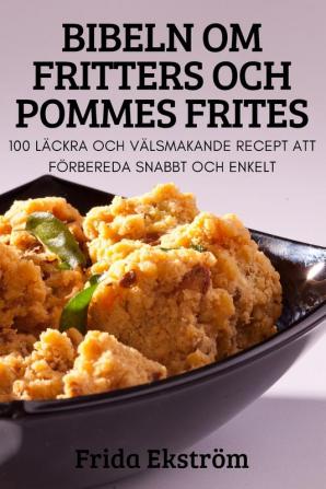 BIBELN OM FRITTERS OCH POMMES FRITES