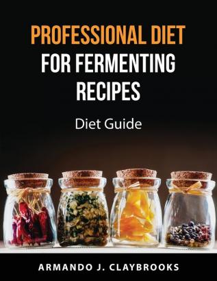 Professional Diet for fermenting recipes