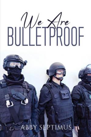 WE ARE BULLETPROOF