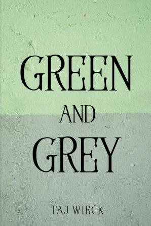 GREEN AND GREY