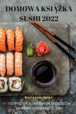 Domowa Książka Sushi 2022 (Polish Edition)