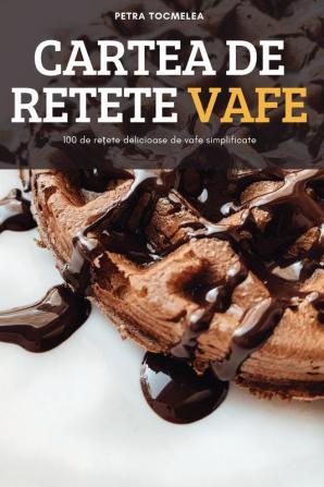 CARTEA DE RETETE VAFE