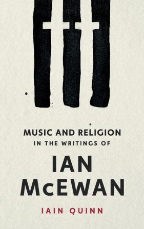 Music and Religion in the Writings of Ian McEwan