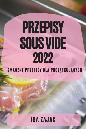 PRZEPISY SOUS VIDE 2022