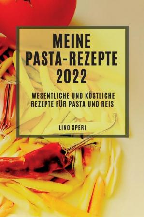 MEINE PASTA-REZEPTE 2022