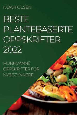 BESTE PLANTEBASERTE  OPPSKRIFTER 2022