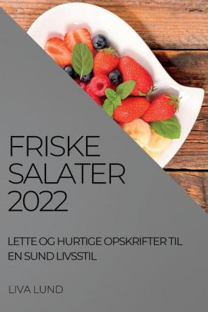 FRISKE SALATER 2022