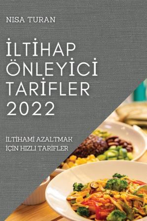 Iltihap Önleyici Tarifler 2022: Iltihami Azaltmak Için Hizli Tarifler (Turkish Edition)