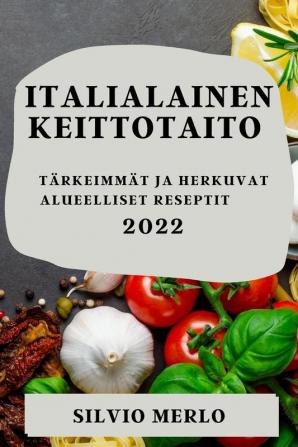 ITALIALAINEN KEITTOTAITO 2022