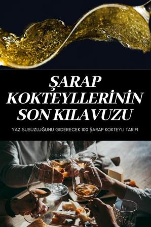 Şarap Kokteyllerinin Son Kilavuzu (Turkish Edition)