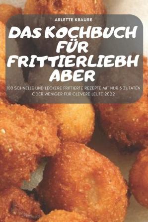 Das Kochbuch Für Frittierliebhaber (German Edition)