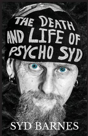 The Death and Life of Psycho Syd: Part One Foxtrot uniform Charlie Kilo