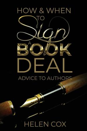 How and When to Sign a Book Deal: Advice to Authors Book 1