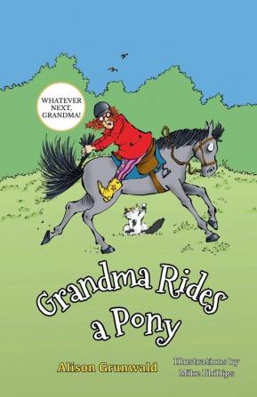 Grandma Rides a Pony (Whatever Next Grandma!)