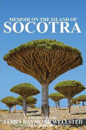 Socotra: Memoir on the Island of Socotra