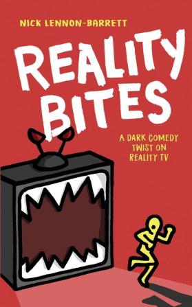 Reality Bites: A dark comedy twist on Reality TV: 1 (Reality Bites Trilogy)