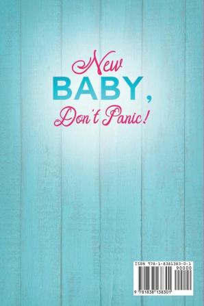 New Baby Don't Panic!: Discover the Secrets to Parenting You Haven't Yet Unlocked