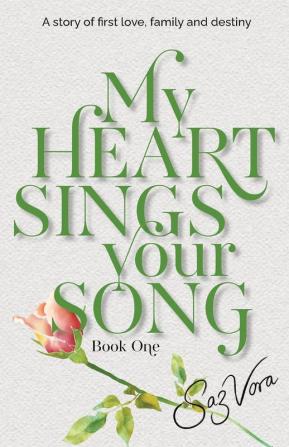 My Heart Sings Your Song: A story of first love family and destiny set in England: 1 (University Reena & Nikesh)