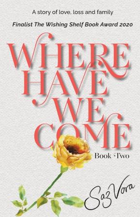 Where Have We Come: A story of love loss and family set in England: 2 (University Reena & Nikesh)