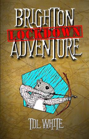 Brighton Lockdown Adventure: 1 (Brighton Adventure Stories)