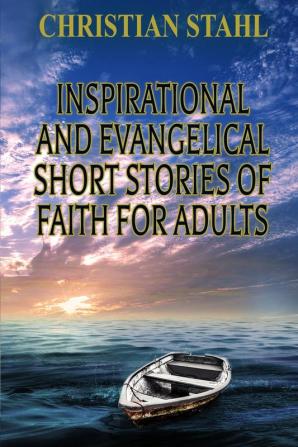 Inspirational and Evangelical Short Stories of Faith for Adults: Analogies for the Word of God