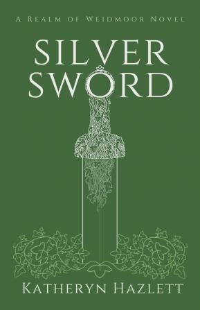 Silver Sword: A Realm of Weidmoor Novel: 1