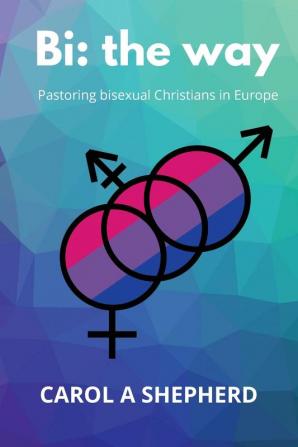 Bi the Way: Pastoring Bisexual Christians in Europe