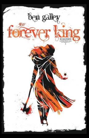 The Forever King: Scalussen Chronicles 1 (The Scalussen Chronicles)