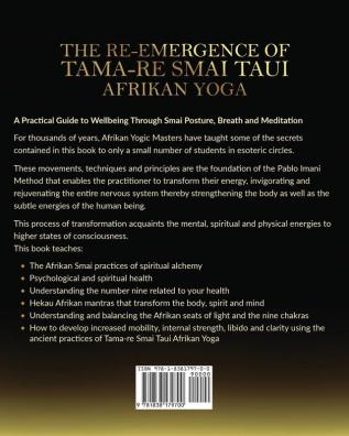 The Re-emergence of Tama-re Smai Taui Afrikan Yoga: A Practical Guide to Wellbeing Through Smai Posture Breath and Meditation