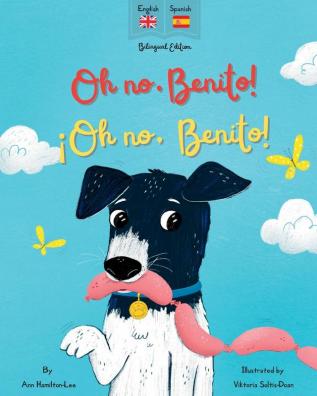 Oh No Benito! ¡Oh No, Benito! : Bilingual Spanish And English Book For Children With Audio