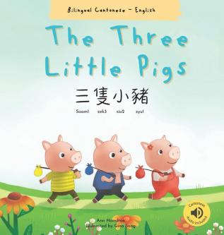 The Three Little Pigs 三隻小豬: (Bilingual Cantonese with Jyutping and English - Traditional Chinese Version)