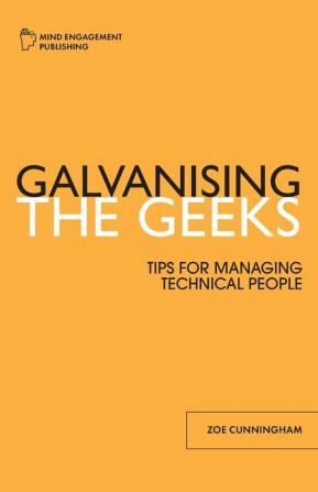 Galvanising the Geeks