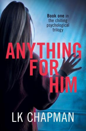 Anything for Him: A chilling psychological thriller: 1 (No Escape)