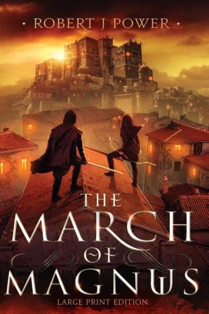 The March of Magnus: Book Two of the Spark City Cycle (Large Print): 2