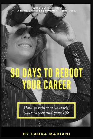 90 Days To Reboot Your Career