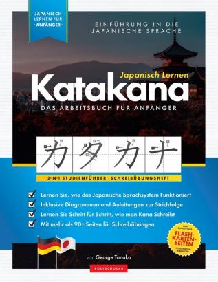 Japanisch Lernen für Anfänger - Das Katakana Arbeitsbuch: Ein einfaches Schritt für Schritt Studienführer und Schreibübungsbuch: der beste Weg um ... 2 (Elementare Japanische Sprachbücher)